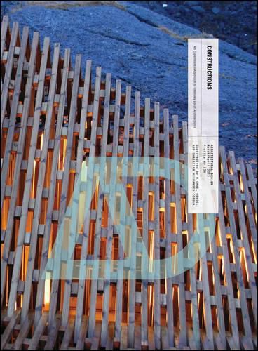 Cover image for Constructions: An Experimental Approach to Intensely Local Architectures