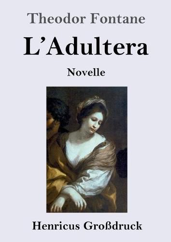Cover image for L'Adultera (Grossdruck): Novelle
