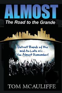 Cover image for Almost - The Road to the Grande