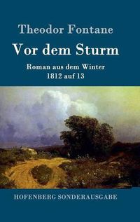 Cover image for Vor dem Sturm: Roman aus dem Winter 1812 auf 13