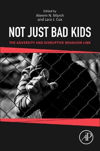 Cover image for Not Just Bad Kids: The Adversity and Disruptive Behavior Link