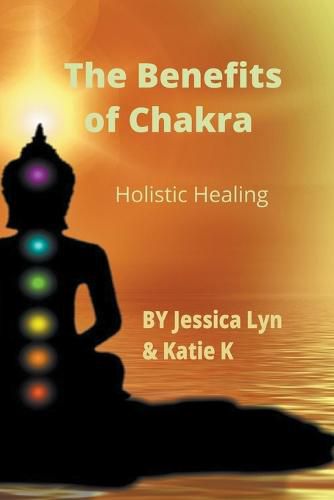 Cover image for The Benefits of Chakra Holistic Healing