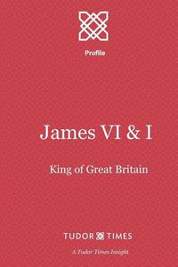 Cover image for James VI & I: First King of Great Britain