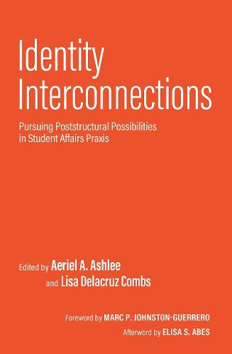 Cover image for Identity Interconnections: Pursuing Poststructural Possibilities in Student Affairs Praxis