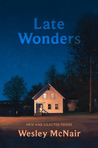 Cover image for Late Wonders: New & Selected Poems