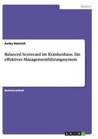 Cover image for Balanced Scorecard im Krankenhaus. Ein effektives Managementfuhrungssystem