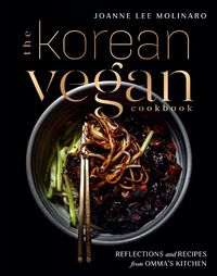 Cover image for The Korean Vegan Cookbook: Reflections and Recipes from Omma's Kitchen