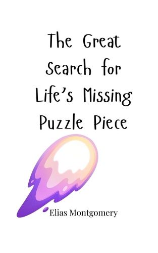 Cover image for The Great Search for Life's Missing Puzzle Piece