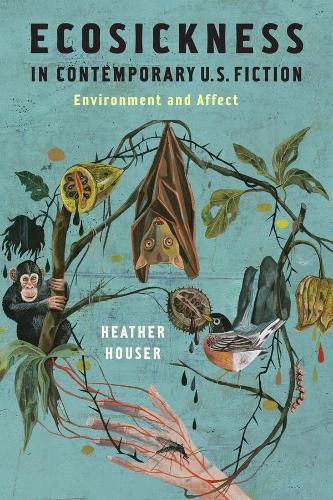 Cover image for Ecosickness in Contemporary U.S. Fiction: Environment and Affect