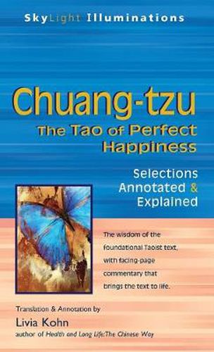 Chuang-tzu: The Tao of Perfect Happiness-Selections Annotated & Explained