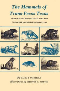 Cover image for Mammals of Trans-Pecos Texas: Including Big Bend National Park and Guadalupe Mountains National Park