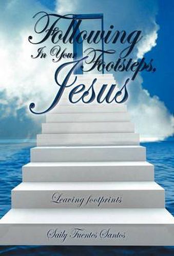 Cover image for Following in Your Footsteps, Jesus.: Leaving Footprints