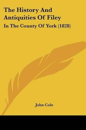 Cover image for The History and Antiquities of Filey: In the County of York (1828)