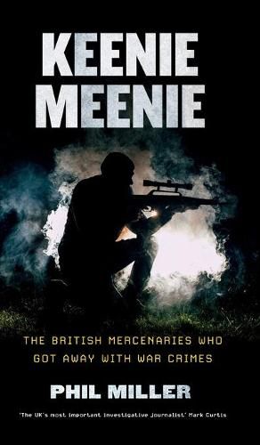Cover image for Keenie Meenie: The British Mercenaries Who Got Away with War Crimes