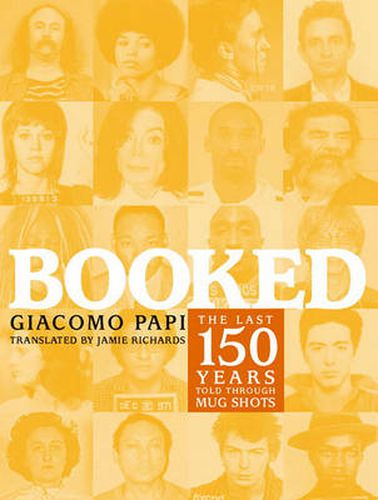 Cover image for Booked: The Last 150 Years in 366 Mug Shots