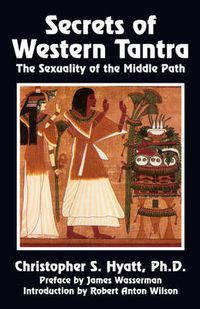 Cover image for Secrets of Western Tantra: The Sexuality of the Middle Path