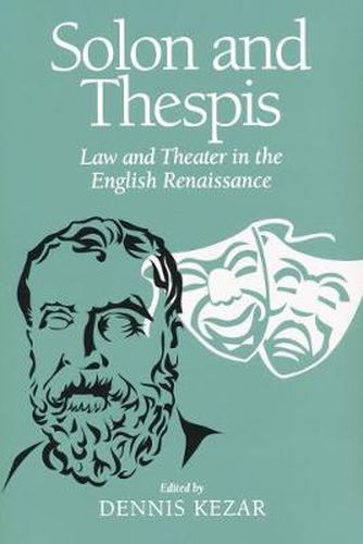 Cover image for Solon and Thespis: Law and Theater in the English Renaissance