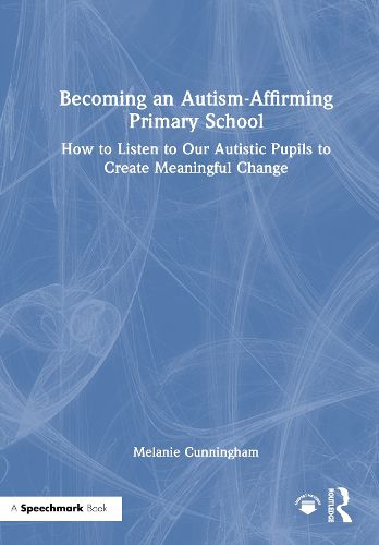 Cover image for Becoming an Autism-Affirming Primary School