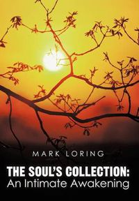 Cover image for The Soul's Collection: An Intimate Awakening