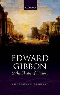 Cover image for Edward Gibbon and the Shape of History