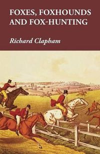 Cover image for Foxes, Foxhounds and Fox-Hunting