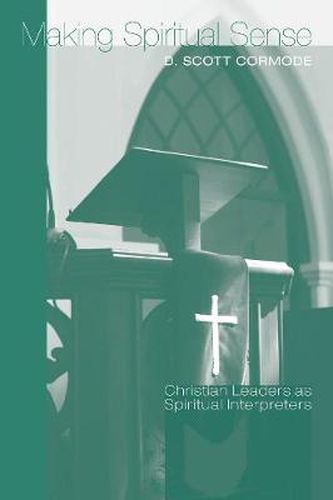 Cover image for Making Spiritual Sense: Christian Leaders as Spiritual Interpreters