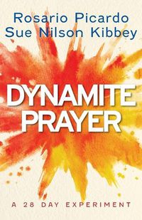 Cover image for Dynamite Prayer: A 28 Day Experiment