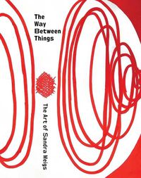 Cover image for The Way Between Things: The Art of Sandra Meigs