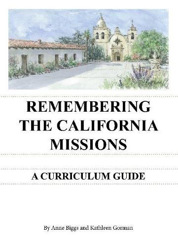 Remembering the California Missions: A Curriculum Guide