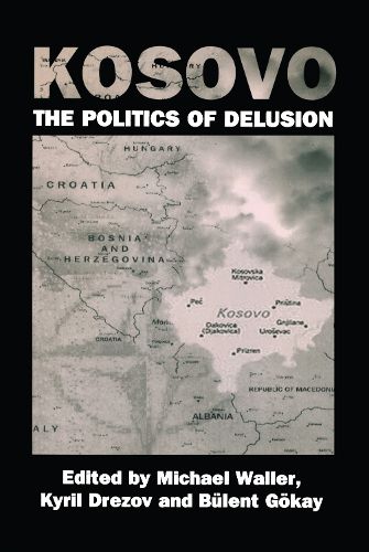 Cover image for Kosovo: The Politics of Delusion