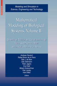 Cover image for Mathematical Modeling of Biological Systems, Volume II: Epidemiology, Evolution and Ecology, Immunology, Neural Systems and the Brain, and Innovative Mathematical Methods