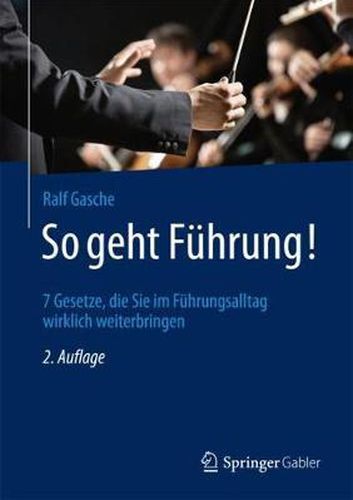 Cover image for So geht Fuhrung!: 7 Gesetze, die Sie im Fuhrungsalltag wirklich weiterbringen