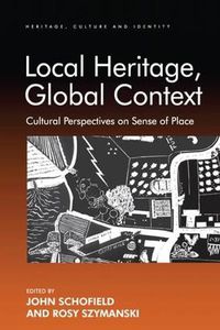 Cover image for Local Heritage, Global Context: Cultural Perspectives on Sense of Place