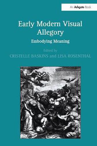 Cover image for Early Modern Visual Allegory: Embodying Meaning