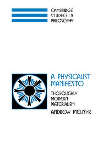 Cover image for A Physicalist Manifesto: Thoroughly Modern Materialism