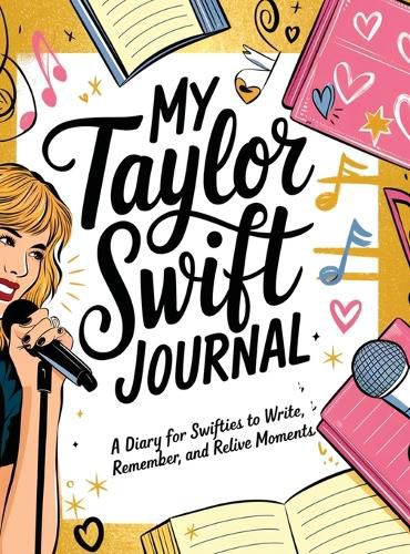 The Swift Journal: A Taylor-Inspired Diary For Fans, Thoughts, and Memories