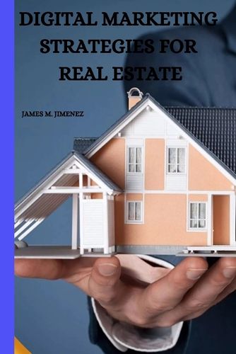 Cover image for Digital Marketing Strategies for Real Estate