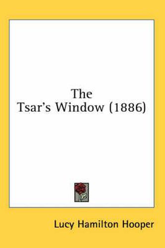 Cover image for The Tsar's Window (1886)