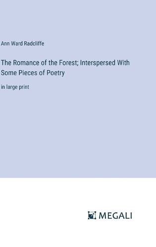 Cover image for The Romance of the Forest; Interspersed With Some Pieces of Poetry