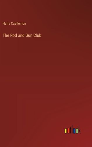 Cover image for The Rod and Gun Club