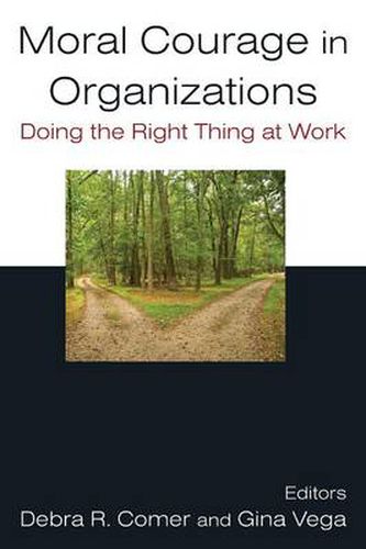 Cover image for Moral Courage in Organizations: Doing the Right Thing at Work