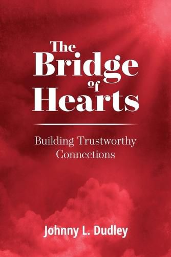 Cover image for The Bridge of Hearts: Building Trustworthy Connections