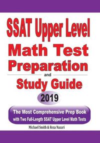 Cover image for SSAT Upper Level Math Test Preparation and study guide: The Most Comprehensive Prep Book with Two Full-Length SSAT Upper Level Math Tests