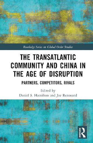 The Transatlantic Community and China in the Age of Disruption