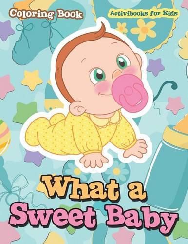 Cover image for What a Sweet Baby Coloring Book