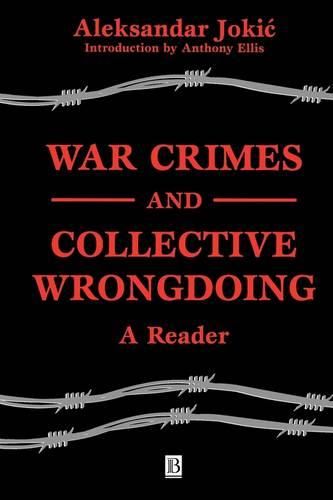 Cover image for War Crimes and Collective Wrongdoing: A Reader