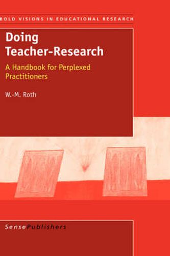 Cover image for Doing Teacher-Research: A Handbook for Perplexed Practioners