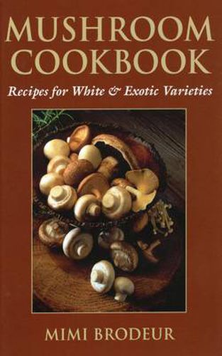 Cover image for Mushroom Cookbook: Recipes for White and Exotic Varieties