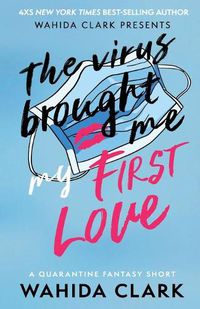 Cover image for The Virus Brought Me My First Love