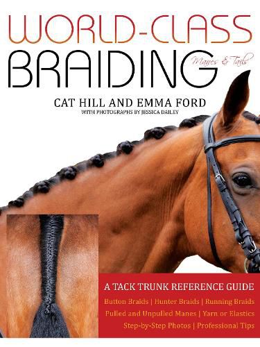 Cover image for World-Class Braiding: Manes & Tails: A Tack Trunk Reference Guide